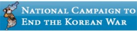 National Campaign to End the Korean War  www.endthekoreanwar.org